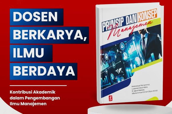 Dosen Berkarya, Ilmu Berdaya: Buku “Prinsip dan Konsep Manajemen” Hadir sebagai Jembatan Lahirnya Gagasan Baru